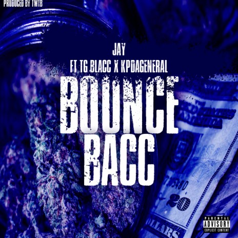 Bounce Bacc ft. TG Blacc & KP Da General | Boomplay Music