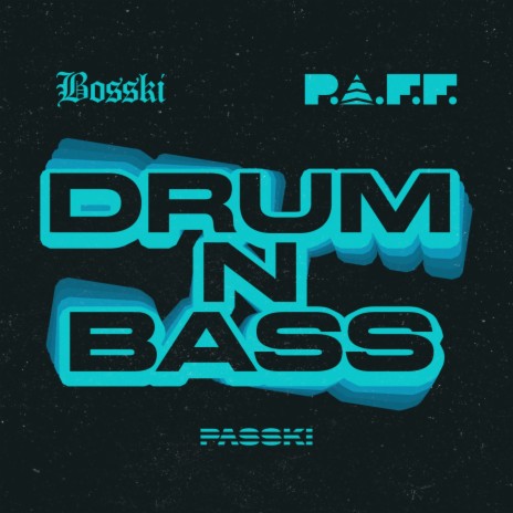 Drum N Bass ft. Bosski & P.A.F.F. | Boomplay Music
