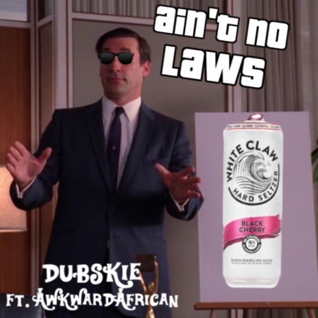 White Claw (Ain’t No Laws) ft. Awkward African | Boomplay Music