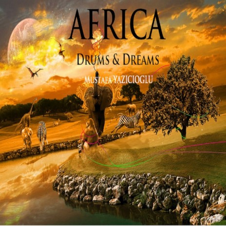 Africa Drums & Dreams | Boomplay Music