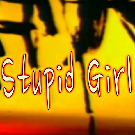 Stupid Girl