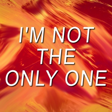 I’m Not the Only One (Piano Version) | Boomplay Music