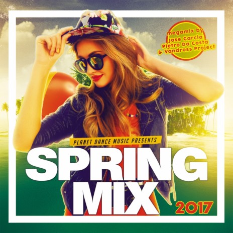 Spring Mix 2017 Megamix (Continuous Dj Mix)