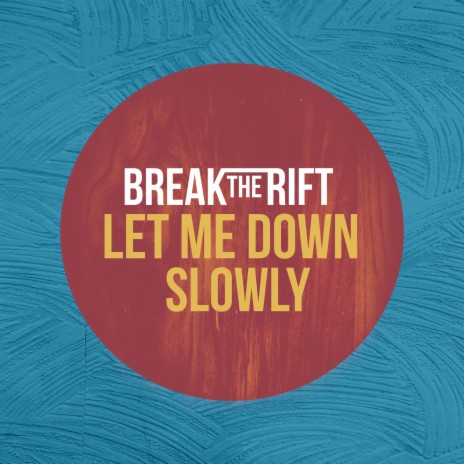 Let Me Down Slowly | Boomplay Music