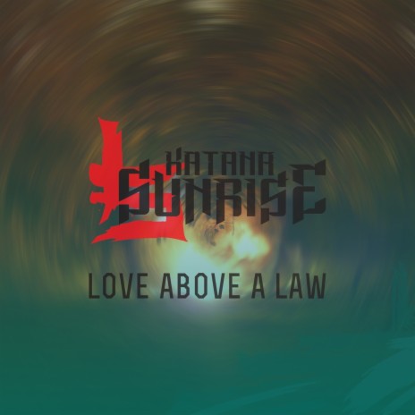 Love Above a Law | Boomplay Music