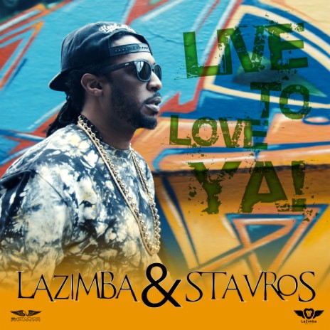 Live To Love Ya ft. Stavros | Boomplay Music