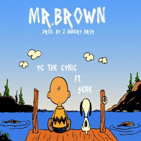 Mr. Brown ft. YC the CYNIC and Sene | Boomplay Music