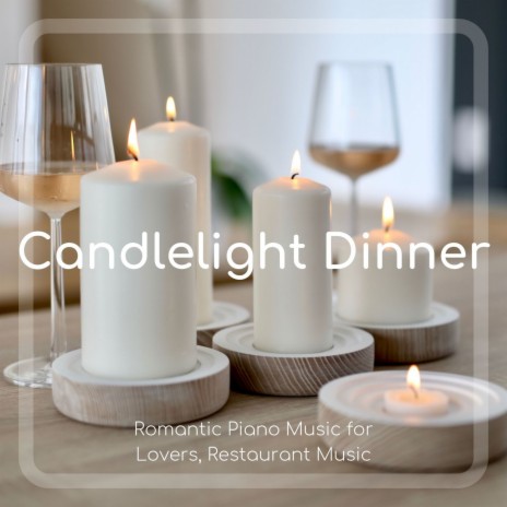 Candlelight Dinner ft. Calming Piano Music | Boomplay Music