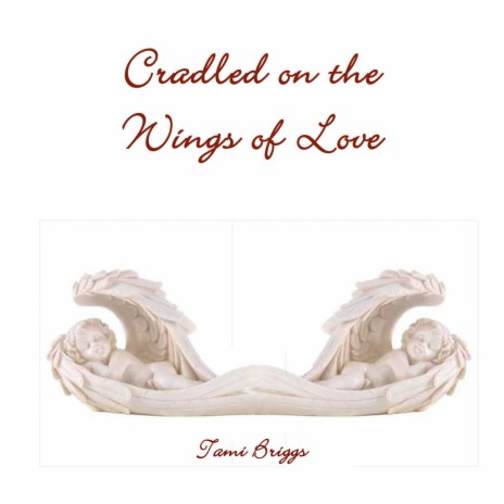 Cradled on Wings of Love Part 2