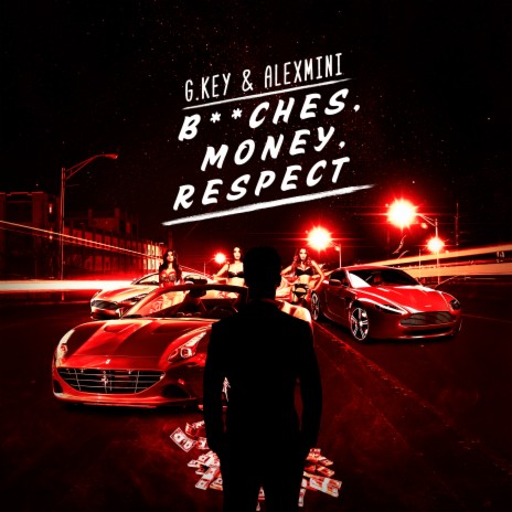 BITCHES, MONEY, RESPECT ft. AlexMini