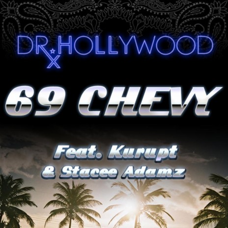 69 Chevy ft. Kurupt & Stacee Adamz