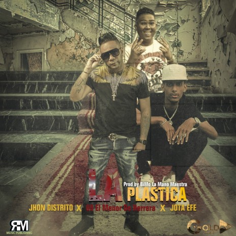 La Plastica ft. 09 El Menor De Herrera & Jota Efe | Boomplay Music