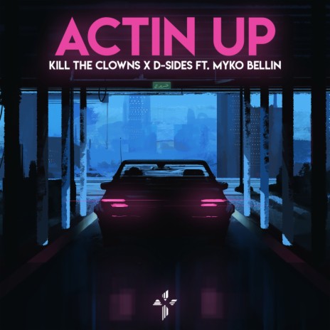 Actin Up ft. D-Sides & MYKO BELLIN | Boomplay Music