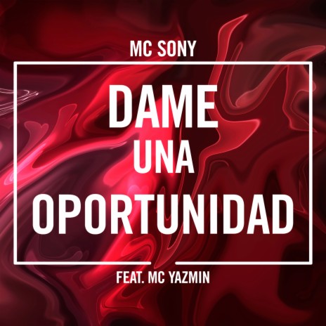 Dame Una Oportunidad ft. MC Yazmin | Boomplay Music