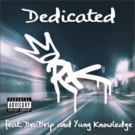 Dedicated ft. Dr. Drip & Yung Knowledge | Boomplay Music