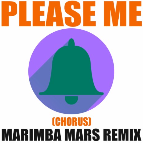 Please Me (Chorus) Marimba Mars Remix