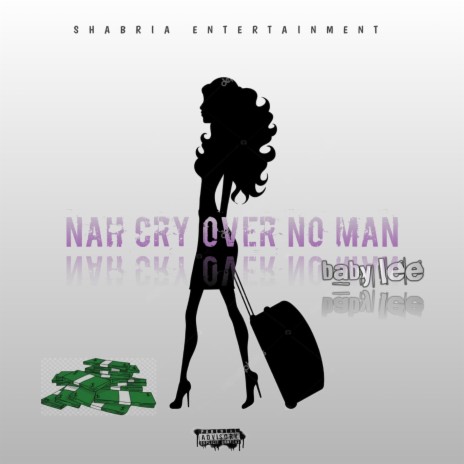 Nah Cry Over No Man
