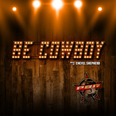 Be Cowboy (PBR Anthem) | Boomplay Music