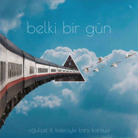 Belki Bir Gün (Original Mix) ft. Kaleciyle Karşı Karşıya | Boomplay Music