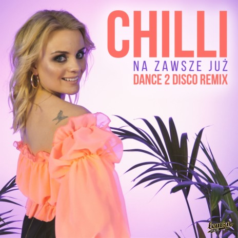 Na zawsze już (Dance 2 Disco Remix Edit)