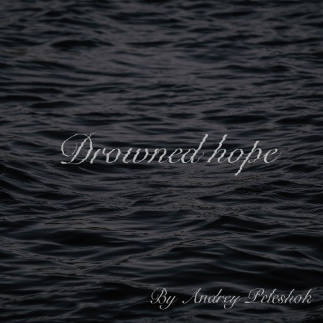 Drowned Hope | Boomplay Music