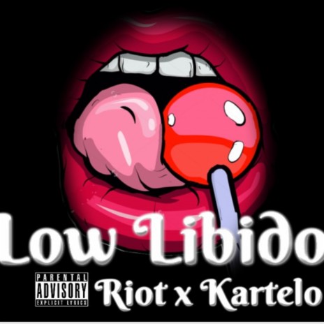 Low Libido ft. Riot | Boomplay Music