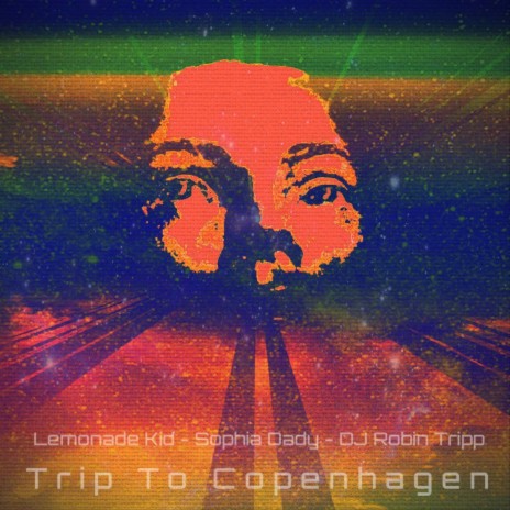 Trip To Copenhagen ft. DJ Robin Tripp & Sophia Dady