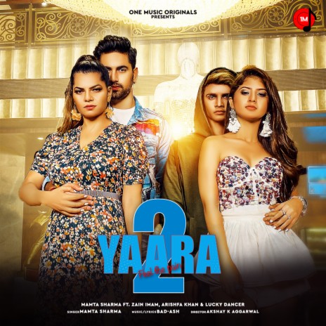 Yaara 2 ft. Zain Khan, Arishfa Khan & Lucky Dancer | Boomplay Music