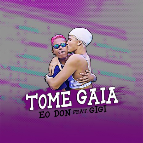 Tome Gaia ft. Gigi | Boomplay Music