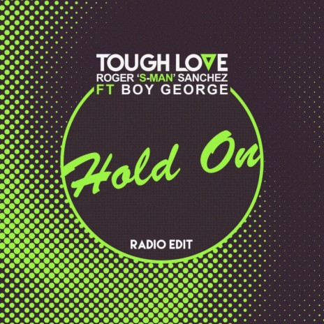 Hold On (Radio Mix) ft. Roger Sanchez & Boy George