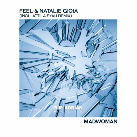 Madwoman (Attila Syah Remix) ft. Natalie Gioia