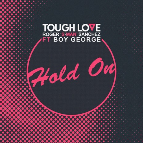 Hold On (Original Mix) ft. Roger Sanchez & Boy George