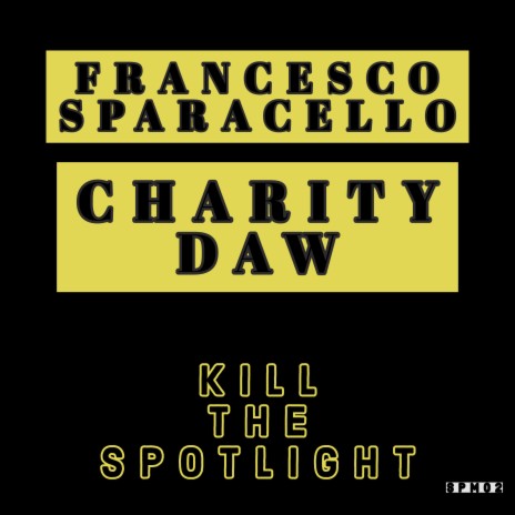 Kill the Spotlight ft. Charity Daw | Boomplay Music