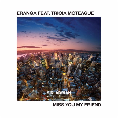 Miss You My Friend (Original Mix) ft. Tricia McTeague