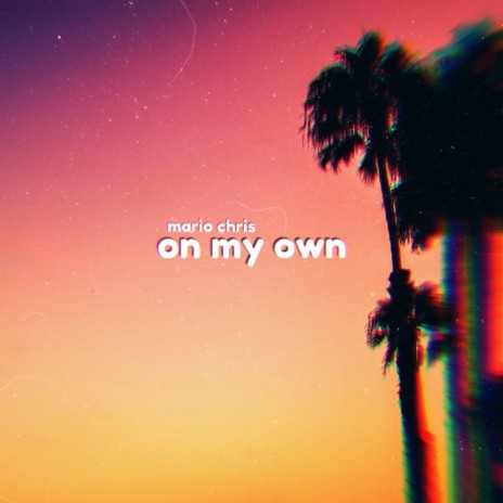 On My Own | Boomplay Music