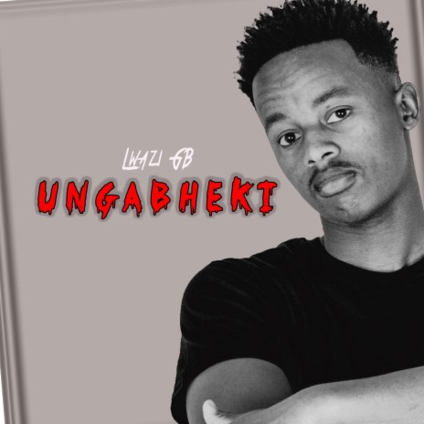 Ungabheki | Boomplay Music