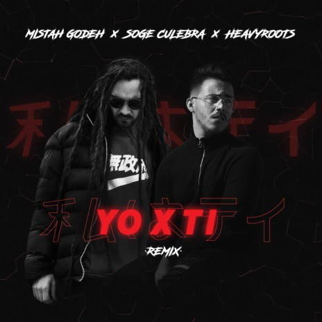 Yo X Ti (Remix) ft. Heavy Roots & Soge Culebra | Boomplay Music