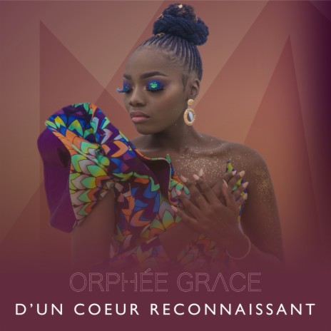 Orphée Grace - D'un coeur reconnaissant MP3 Download & Lyrics