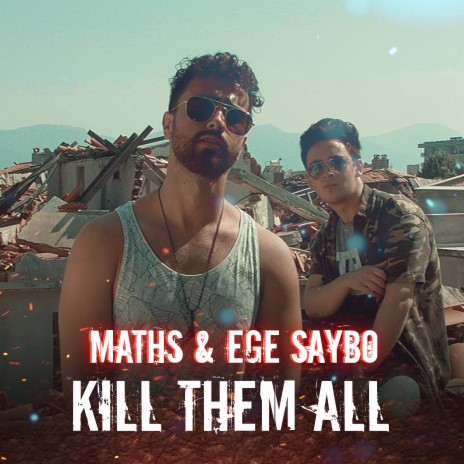 Kill Them All ft. Ege Saybo | Boomplay Music