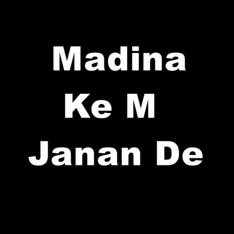 Madina Ke Me Janan De | Boomplay Music