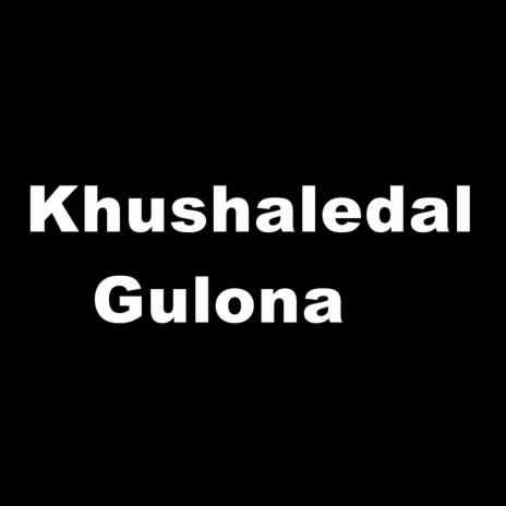 Khushaledal Gulona | Boomplay Music