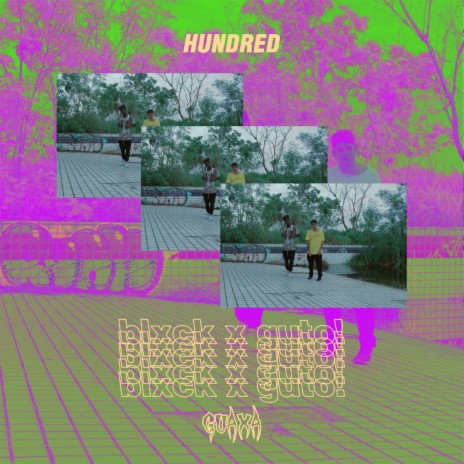 Hundred ft. Guto! & Blxck | Boomplay Music