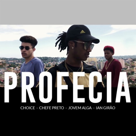 Profecia ft. Chefe Preto, Jovem Alga & Ian Girão