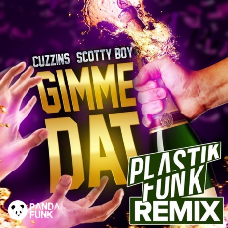 Gimme Dat (Plastic Funk Remix) ft. Scotty Boy & Plastik Funk | Boomplay Music