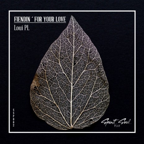 Fiendin' For Your Love (Original Mix) | Boomplay Music