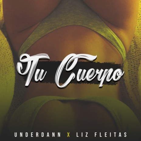 Tu Cuerpo ft. Liz Fleitas | Boomplay Music