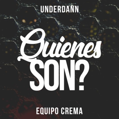 Quiénes Son? ft. Equipo Crema | Boomplay Music