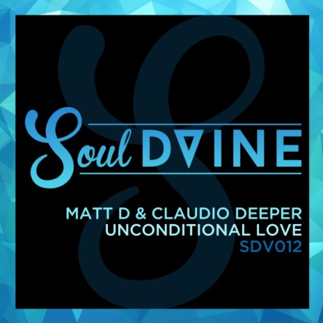 Unconditional Love (Original Mix) ft. Claudio Deeper