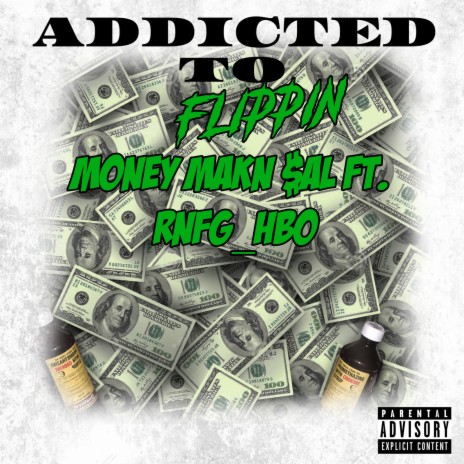 Addicted to Flippin ft. Rnfg_hbo | Boomplay Music