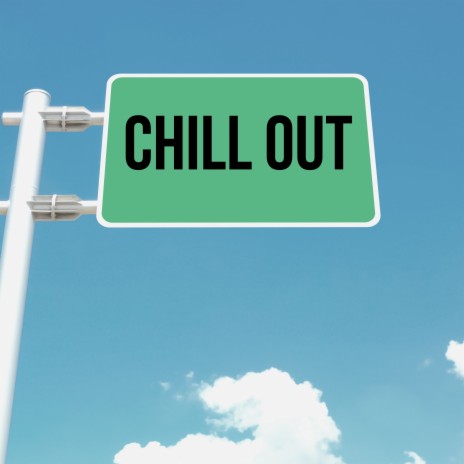 Chill Out | Boomplay Music